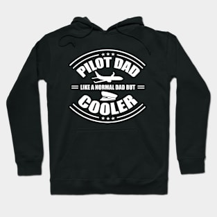 Pilot Dad Like A Normal Dad But Cooler - Airplane Pilot Hoodie